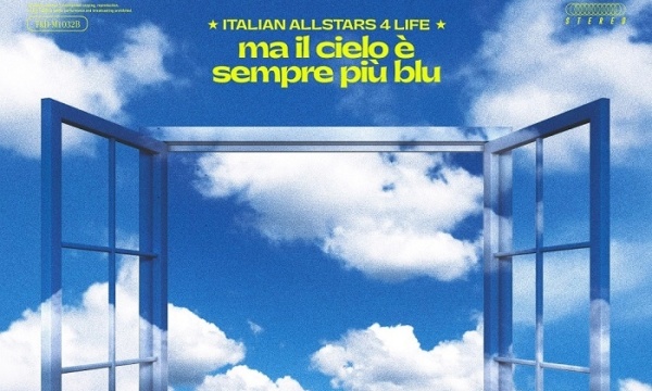 #ITALIANALLSTARS4LIFE: “MA IL CIELO È SEMPRE PIÙ BLU” unisce gli artisti in un coro di speranza!
